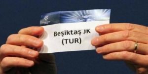 Beşiktaş'a Şampiyonlar Ligi piyangosu