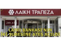 LAIKI BANKASI'NIN İKİ ŞUBESİNE ATEŞ AÇILDI!