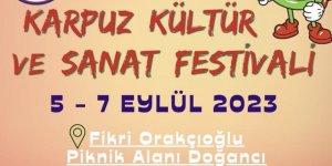 6. Doğancı Karpuz Kültür ve Sanat Festivali 5 Eylül’de…
