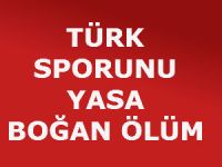 Türk sporunu yasa boğan ölüm